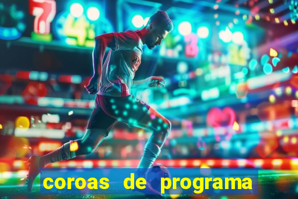 coroas de programa em porto alegre